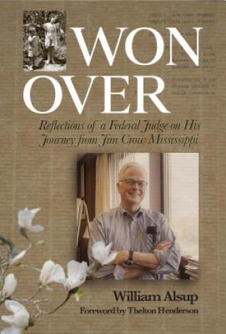 Książka Won Over: Reflections of a Federal Judge on His Journey from Jim Crow Mississippi William Alsup