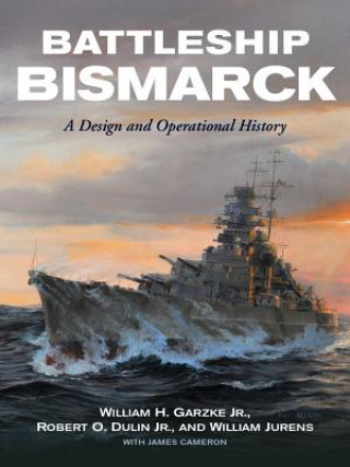 Книга Battleship Bismarck: A Design and Operational History James Cameron