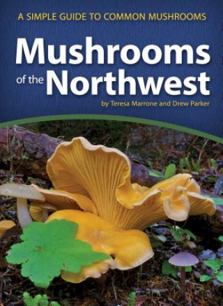 Книга Mushrooms of the Northwest Teresa Marrone