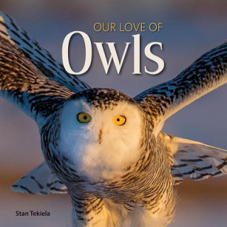 Kniha Our Love of Owls Stan Tekiela