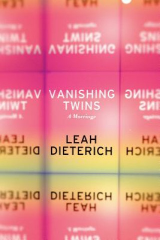 Książka Vanishing Twins: A Marriage Leah Dieterich