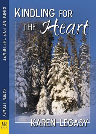 Knjiga Kindling for the Heart Karen Legasy