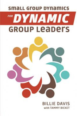 Carte Small Group Dynamics for Dynamic Group Leaders Billie Davis