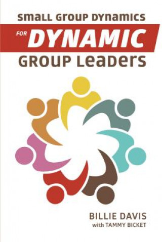 Könyv Small Group Dynamics for Dynamic Group Leaders Billie Davis