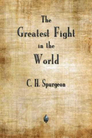 Kniha Greatest Fight in the World Charles Spurgeon