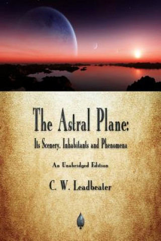 Kniha Astral Plane C W Leadbeater