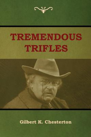 Book Tremendous Trifles Gilbert K Chesterton