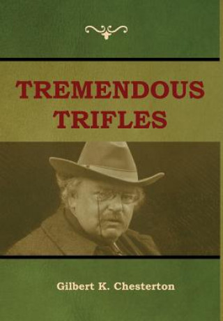 Book Tremendous Trifles Gilbert K Chesterton