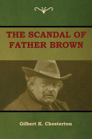 Kniha Scandal of Father Brown Gilbert K Chesterton