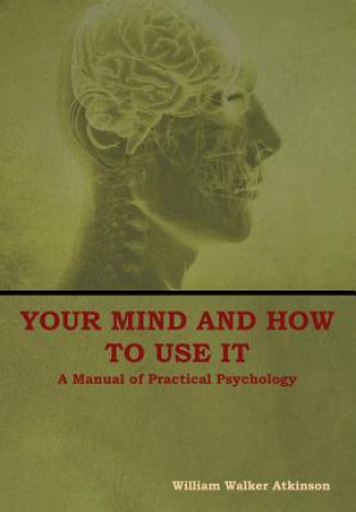 Książka Your Mind and How to Use It William Walker Atkinson