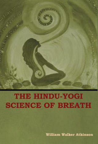 Kniha Hindu-Yogi Science of Breath William Walker Atkinson