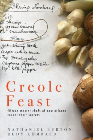 Carte Creole Feast: Fifteen Master Chefs of New Orleans Reveal Their Secrets Nathaniel Burton