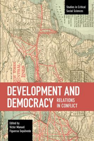 Boek Development And Democracy: Relations In Conflict Victor Manuel Figueroa Sepulveda