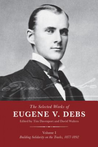 Książka Selected Works of Eugene V. Debs, Vol. I Tim Davenport