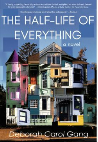 Könyv The Half-Life of Everything Deborah Carol Gang