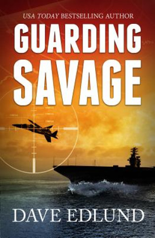 Carte Guarding Savage: A Peter Savage Novel Dave Edlund