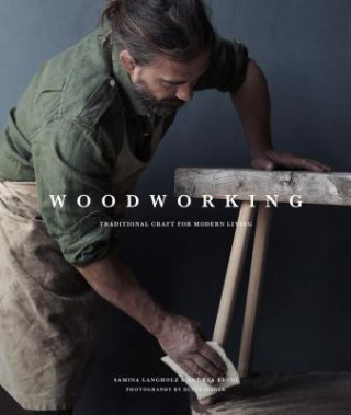 Книга Woodworking: Traditional Craft for Modern Living Andrea Brugi