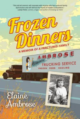 Książka Frozen Dinners: A Memoir of a Fractured Family Elaine Ambrose