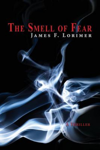 Knjiga Smell of Fear James F Lorimer