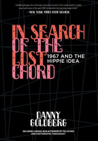 Książka In Search of the Lost Chord: 1967 and the Hippie Idea Danny Goldberg