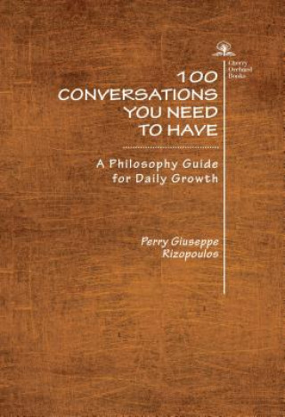Carte 100 Conversations You Need to Have Perry Giuseppe Rizopoulos