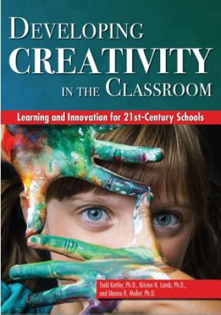 Buch Developing Creativity in the Classroom Todd Kettler