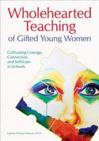 Könyv Wholehearted Teaching of Gifted Young Women Kathryn Fishman-Weaver