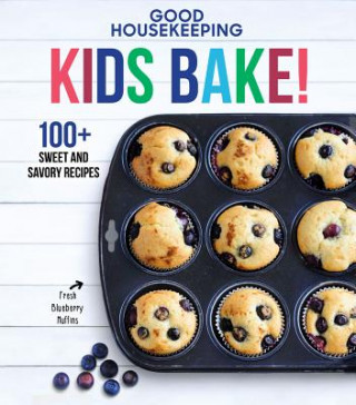 Carte Good Housekeeping Kids Bake!, 2: 100+ Sweet and Savory Recipes Good Housekeeping