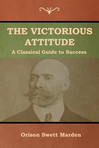 Buch Victorious Attitude Orison Swett Marden