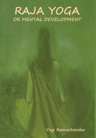 Libro Raja Yoga or Mental development Yogi Ramacharaka
