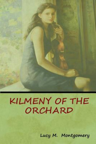 Книга Kilmeny of the Orchard Lucy M. Montgomery