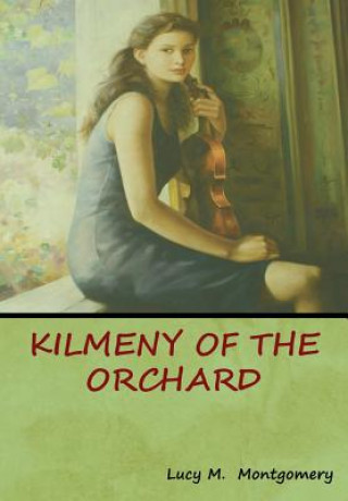Kniha Kilmeny of the Orchard Lucy M. Montgomery
