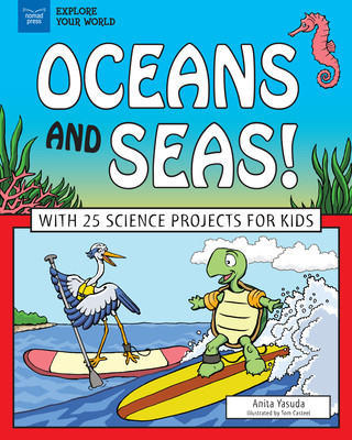 Könyv Oceans and Seas!: With 25 Science Projects for Kids Anita Yasuda