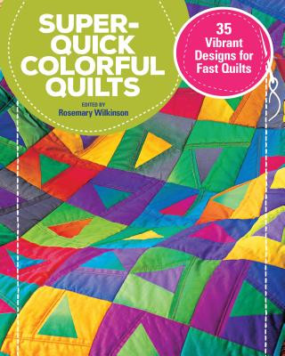 Carte Super Quick Colourful Quilts Rosemary Wilkinson