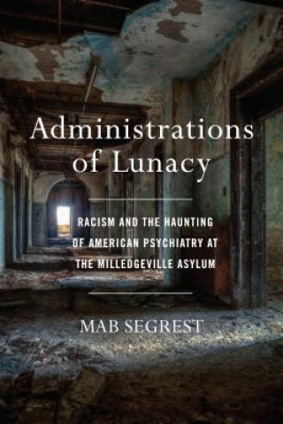 Kniha Administrations Of Lunacy Mab Segrest