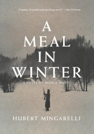 Carte A Meal in Winter: A Novel of World War II Hubert Mingarelli