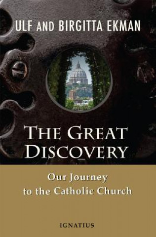 Könyv The Great Discovery: Our Journey to the Catholic Church Ulf Ekman