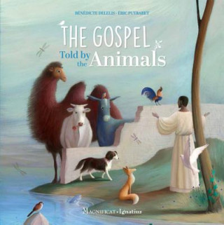 Carte The Gospel Told by Animals Benedicte Delelis