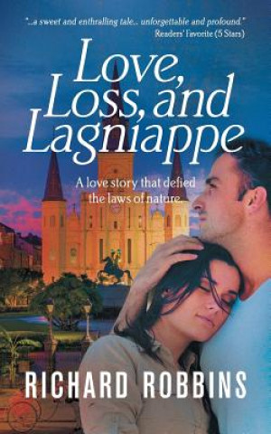 Könyv Love, Loss, and Lagniappe Richard Robbins