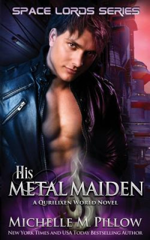 Kniha His Metal Maiden Michelle M Pillow