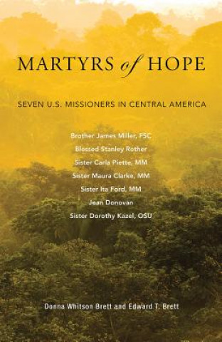 Boek Martyrs of Hope: Seven U.S. Missioners in Central America Donna Whitson Brett