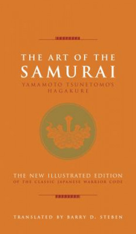 Könyv The Art of the Samurai: Yamamoto Tsunetomo's Hagakure Yamamoto Tsunetomo