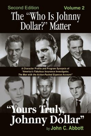 Könyv Who Is Johnny Dollar? Matter Volume 2 (2nd Edition) John C. Abbott