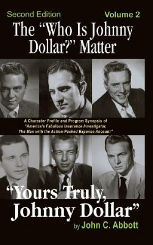 Könyv Who Is Johnny Dollar? Matter Volume 2 (2nd Edition) (Hardback) John C. Abbott
