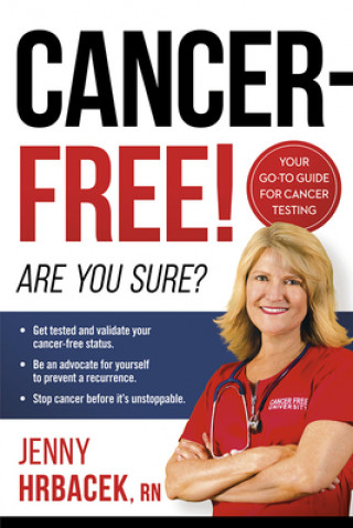 Kniha Cancer-Free!: Are You Sure? Jenny Hrbacek