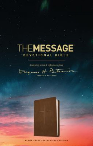 Book The Message Devotional Bible, Brown Cross: Featuring Notes & Reflections from Eugene H. Peterson Eugene H Peterson