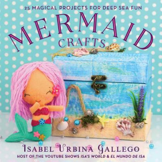 Kniha Mermaid Crafts Isabel Urbina Gallego