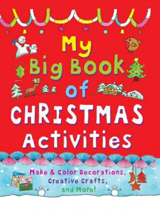 Könyv My Big Book of Christmas Activities: Make and Color Decorations, Creative Crafts, and More! Clare Beaton
