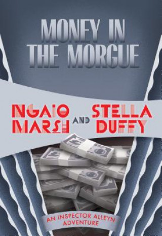 Könyv Money in the Morgue Ngaio Marsh