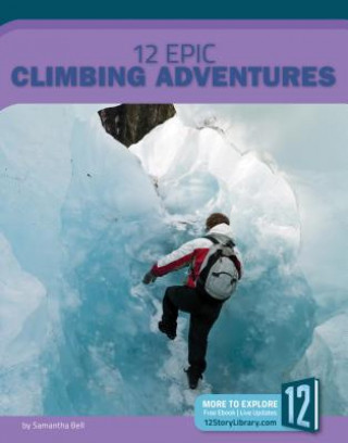 Buch 12 Epic Climbing Adventures Samantha Bell